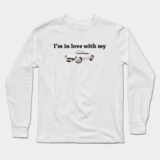 I'm in love with my car Long Sleeve T-Shirt